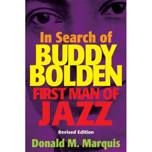 In Search of Buddy Bolden: First Man of Jazz