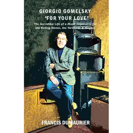 Giorgio Gomelsky 'For Your Love'