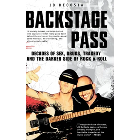 Backstage Pass: Decades of Sex, Drugs, Tragedy and the Darker Side of Rock & Roll