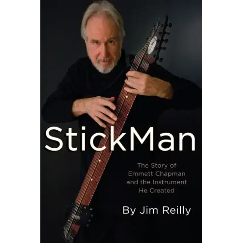 StickMan: The Story of Emmett Chapman and the Instrument He Created