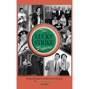 The Lucky Strike Papers: Journeys Through My Mother's Television Past (revised edition) (hardback)