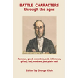 Battle Characters through the ages: Famous, good, eccentric, odd, infamous, gifted, sad, mad and just plain bad