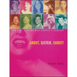 Shout, Sister, Shout!: Ten Girl Singers Who Shaped a Century