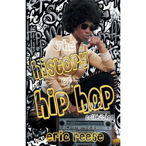 The History of Hip Hop Collection