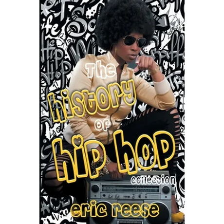 The History of Hip Hop Collection