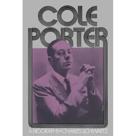 Cole Porter: A Biography