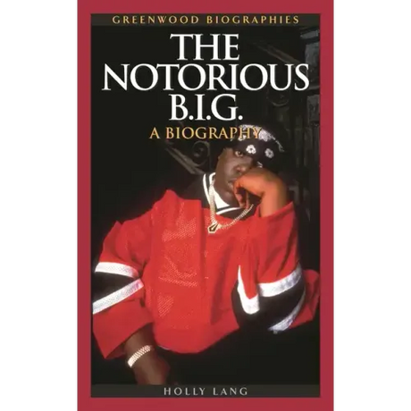 The Notorious B.I.G.: A Biography
