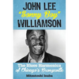 John Lee "Sonny Boy" Williamson: The Blues Harmonica of Chicago's Bronzeville