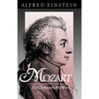 Mozart: His Character, His Work