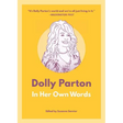 Dolly Parton: In Her Own Words