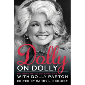 Dolly on Dolly: Interviews and Encounters with Dolly Parton