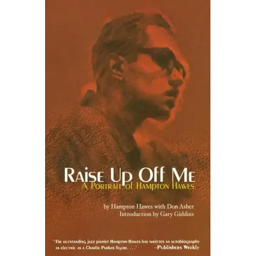 Raise Up Off Me: A Portrait of Hampton Hawes