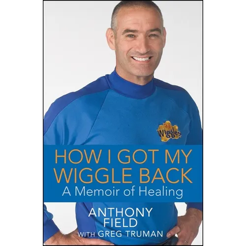 How I Got My Wiggle Back: A Memoir of Healing