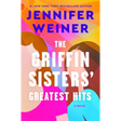 The Griffin Sisters' Greatest Hits: A Heartfelt Sister Story about Love, Secrets, and Second Chances