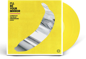 Various Artists I'll Be Your Mirror: A Tribute To The Velvet Underground & Nico(Limited Edition, Colored Vinyl, Yellow, Indie Exclusive) (2 LP) [Vinyl] - Apocalypse Vinyl