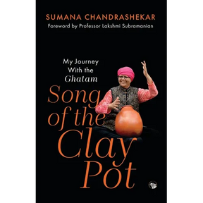 Song of the Clay Pot - My Journey With the Ghatam