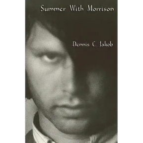Summer with Morrison: The Early Life and Times of James Douglas Morrison