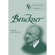 The Cambridge Companion to Bruckner