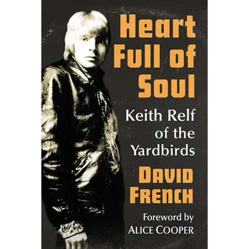 Heart Full of Soul: Keith Relf of the Yardbirds