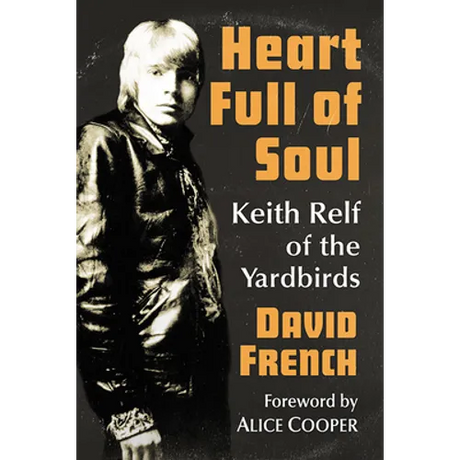 Heart Full of Soul: Keith Relf of the Yardbirds - Paperback