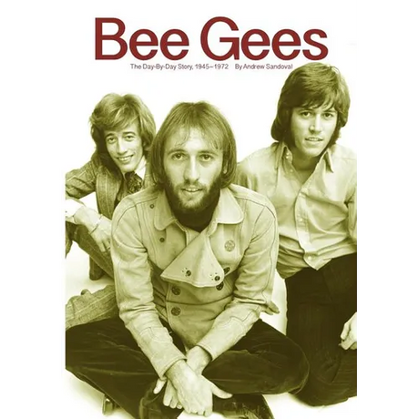 Bee Gees: The Day-By-Day Story, 1945-1972