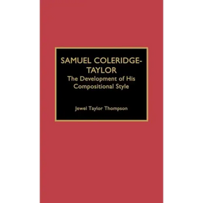 Samuel Coleridge-Taylor: The Development of His Compositional Style