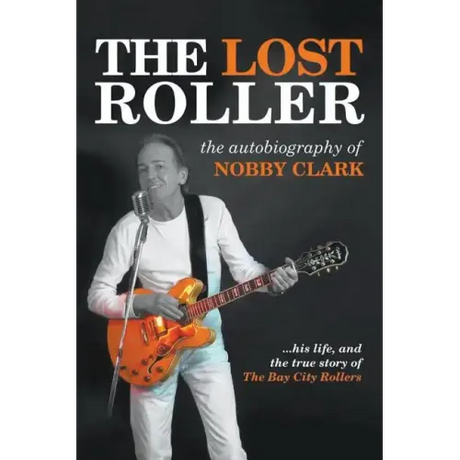 The Lost Roller: The Autobiography of Nobby Clark