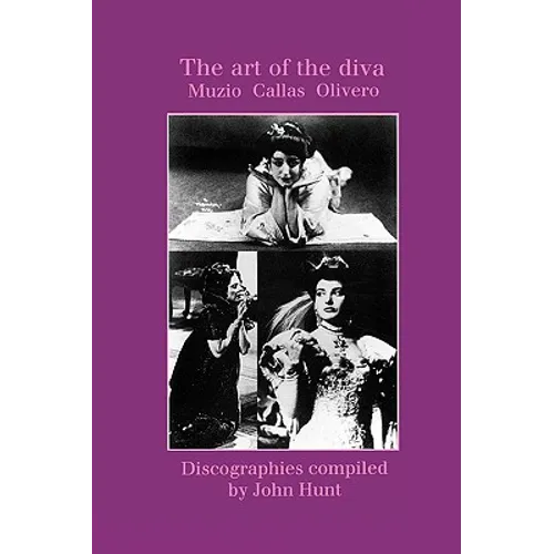 The Art of the Diva. 3 Discographies. Claudia Muzio, Maria Callas, Magda Olivero. [1997].