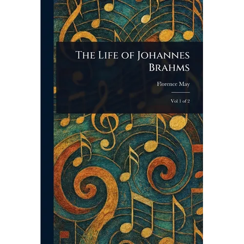 The Life of Johannes Brahms