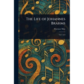 The Life of Johannes Brahms