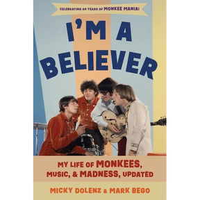 I'm a Believer: My Life of Monkees, Music, and Madness