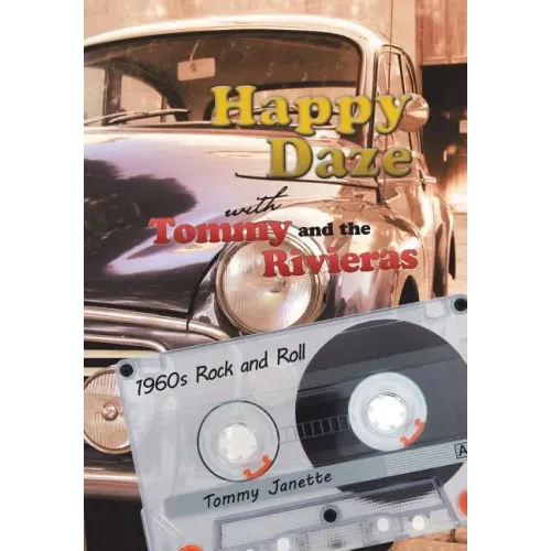 Happy Daze with Tommy and the Rivieras: 1960s Rock and Roll