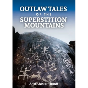 Outlaw Tales of the Superstition Mountains