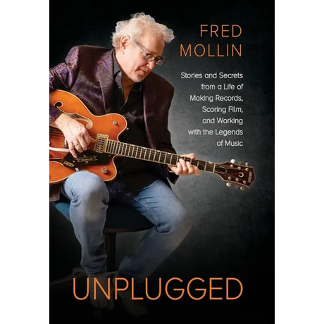 Unplugged: Stories and Secrets from a Life of Making Records, Scoring Film, and Working with the Legends of Music