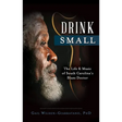 Drink Small: The Life & Music of South Carolina's Blues Doctor