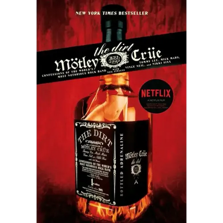 The Dirt: Confessions of the World's Most Notorious Rock Band