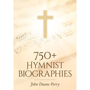 750+ Hymnist Biographies