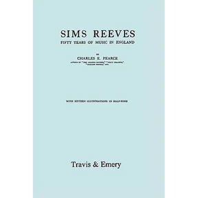 Sims Reeves, Fifty Years of Music in England. [Facsimile of 1924 edition]