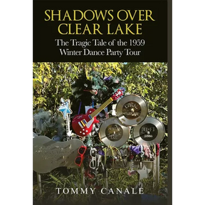 Shadows Over Clear Lake: The Tragic Tale of the 1959 Winter Dance Party