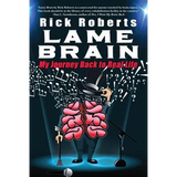 Lame Brain: My Journey Back to Real Life - Paperback
