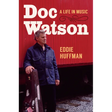 Doc Watson: A Life in Music
