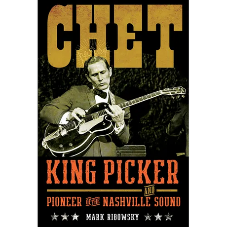 Chet: King Picker and Pioneer of the Nashville Sound
