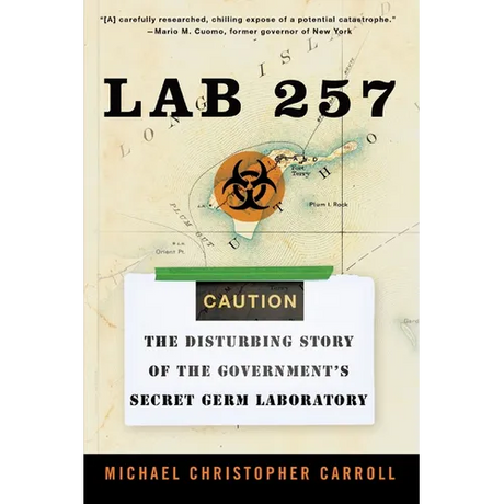 Lab 257: The Disturbing Story of the Government's Secret Germ Laboratory
