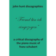 A Critical Discography of the Piano Music of Franz Schubert