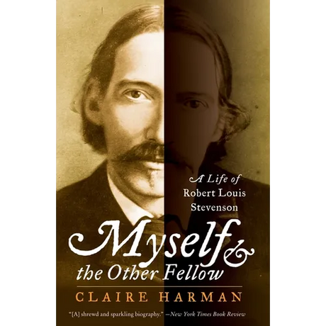 Myself and the Other Fellow: A Life of Robert Lewis Stevenson
