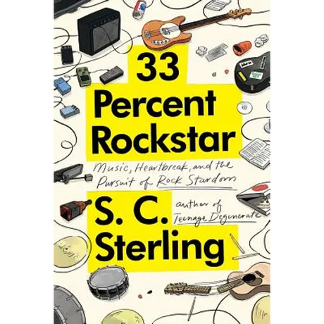 33 Percent Rockstar: Music, Heartbreak and the Pursuit of Rock Stardom