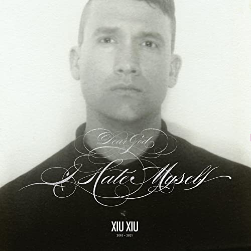 Xiu Xiu Dear God, I Hate Myself (DELUXE REISSUE) [Records & LPs]