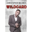 Christopher Maloney: Wildcard: Official Autobiography