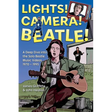 Lights! Camera! Beatle!: A Deep Dive into the Solo Beatle Music Videos