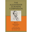 The Alexander Scriabin Companion: History, Performance, and Lore